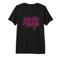 You Are Enough Inspirational Minimal Tri T-Shirt - Graphic Print Unisex - T-Shirt, Sweatshirt, Hoodie