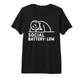 Social Battery Low Funny T-Shirt - Casual Everyday Wear Men Women - T-Shirt, Sweatshirt, Hoodie