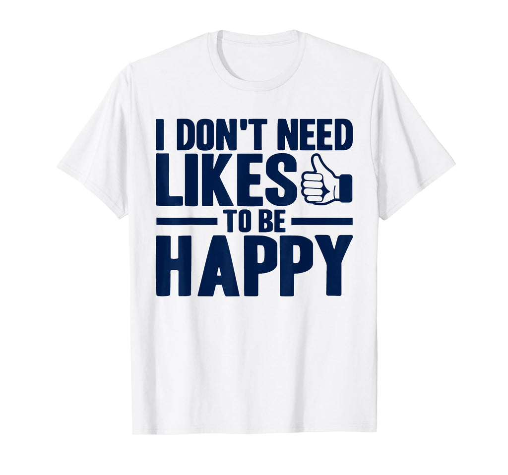 Antisocial I Dont Need Likes To Be T-Shirt - Aesthetic Graphic for Adults - T-Shirt, Sweatshirt, Hoodie