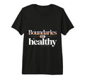 Boundaries Are Healthy Emotional T-Shirt - Fun Novelty Design Men Women - T-Shirt, Sweatshirt, Hoodie