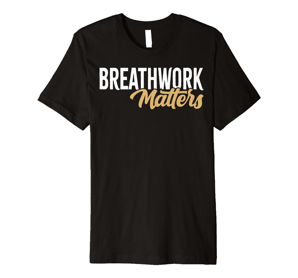 Breathwork Matters Breather T-Shirt - Custom Art Print Men Women - T-Shirt, Sweatshirt, Hoodie