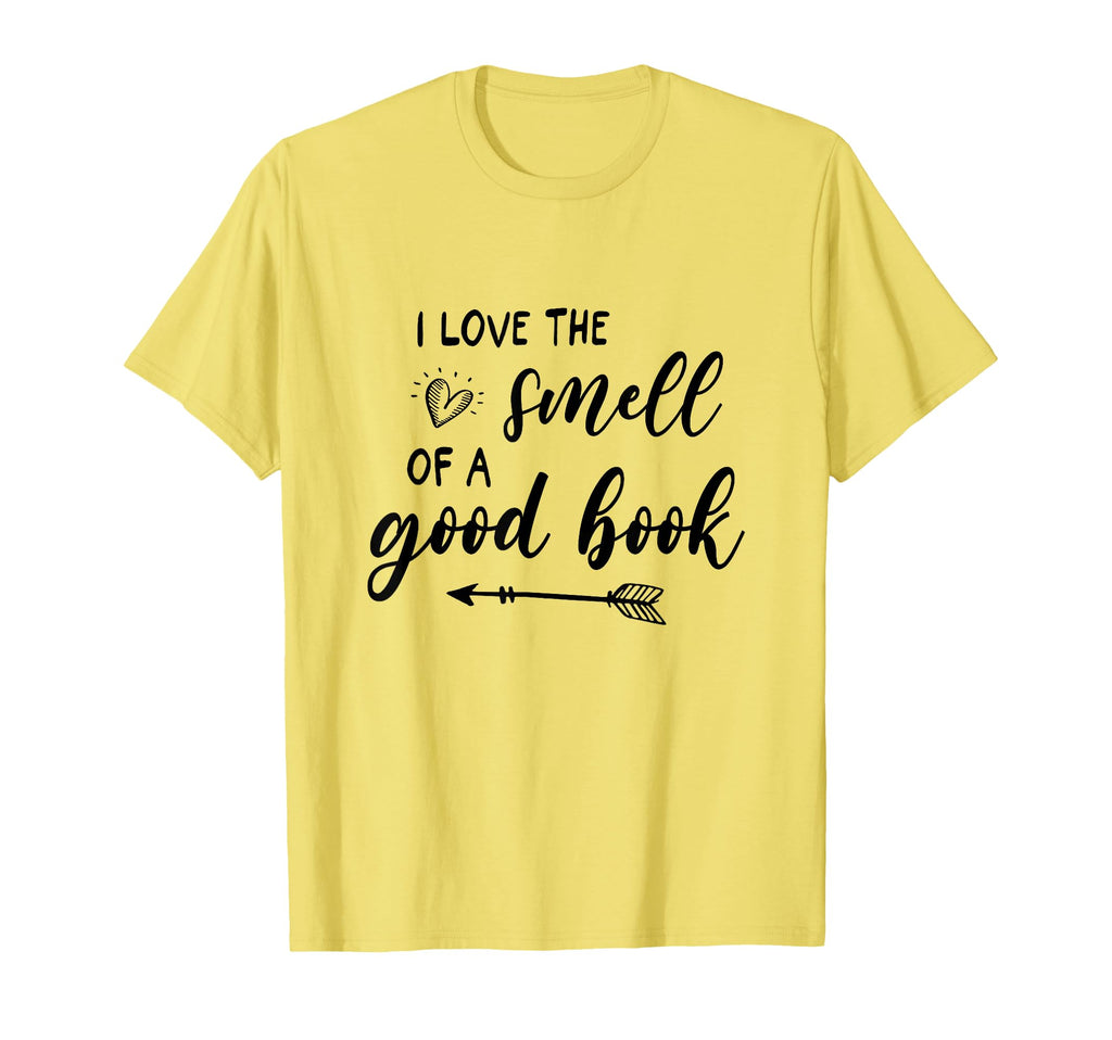 I Love Smell Good Book Book Lover T-Shirt - Novelty Apparel for Adults - T-Shirt, Sweatshirt, Hoodie
