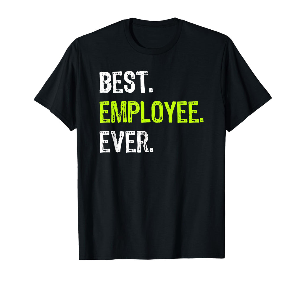 Best Employee Ever Employee Month T-Shirt - Streetwear Style for Adults - T-Shirt, Sweatshirt, Hoodie