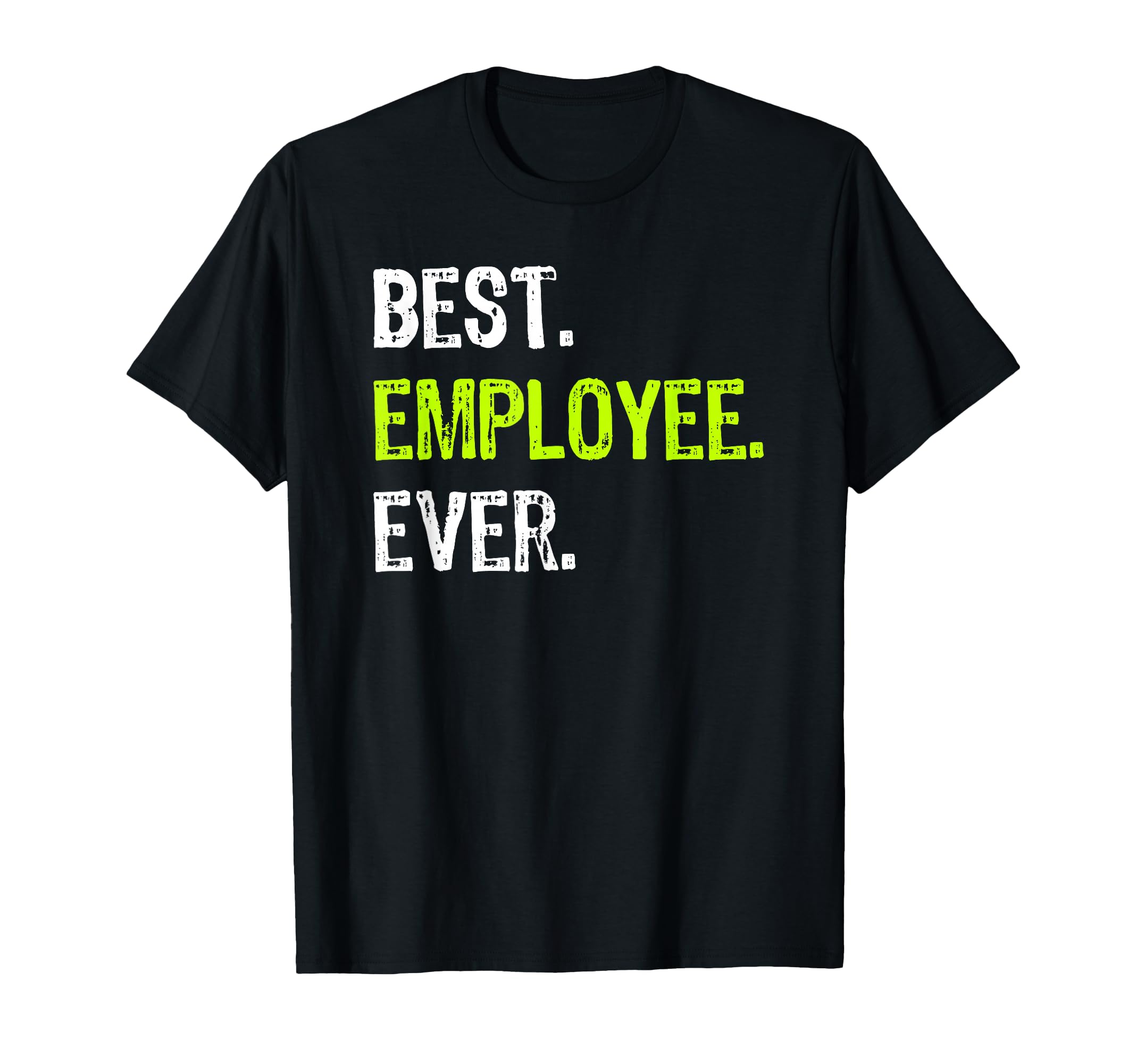 Best Employee Ever Employee Month T-Shirt - Streetwear Style for Adults - T-Shirt, Sweatshirt, Hoodie