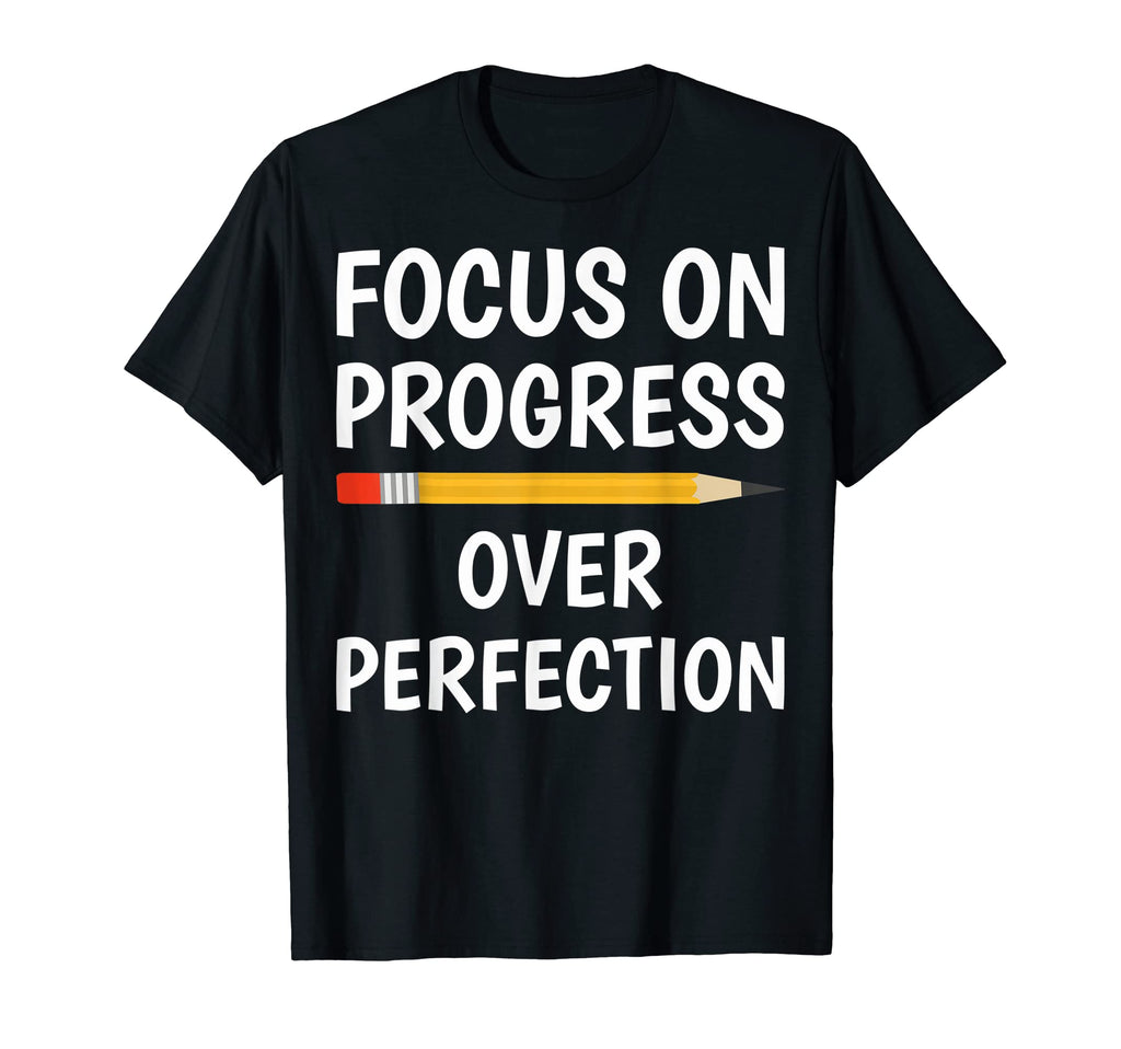 Progress Over Perfection Focus T-Shirt - Casual Everyday Wear Men Women - T-Shirt, Sweatshirt, Hoodie
