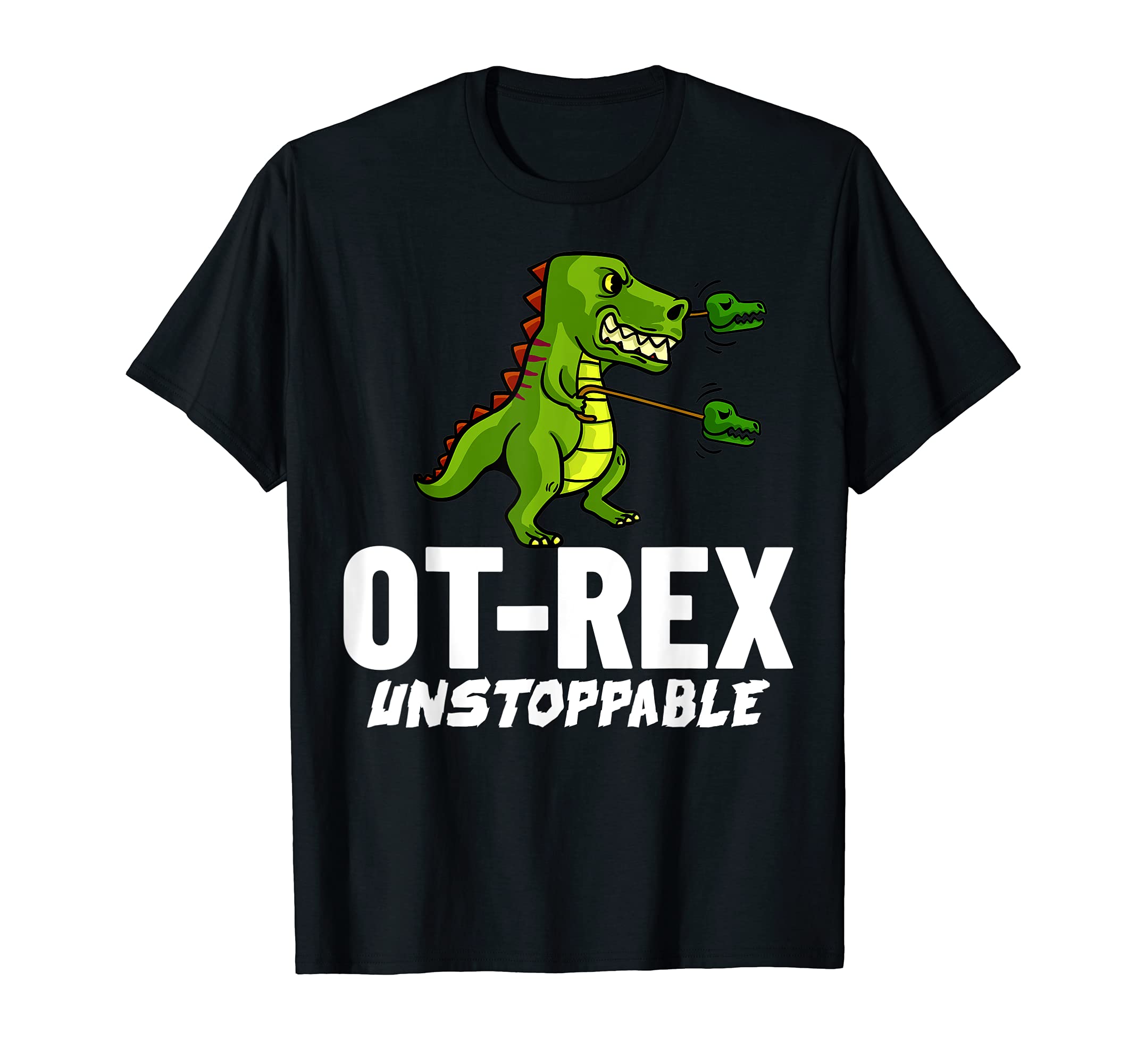 Ot Rex Occupational Therapy T-Shirt - Casual Everyday Wear Unisex - T-Shirt, Sweatshirt, Hoodie