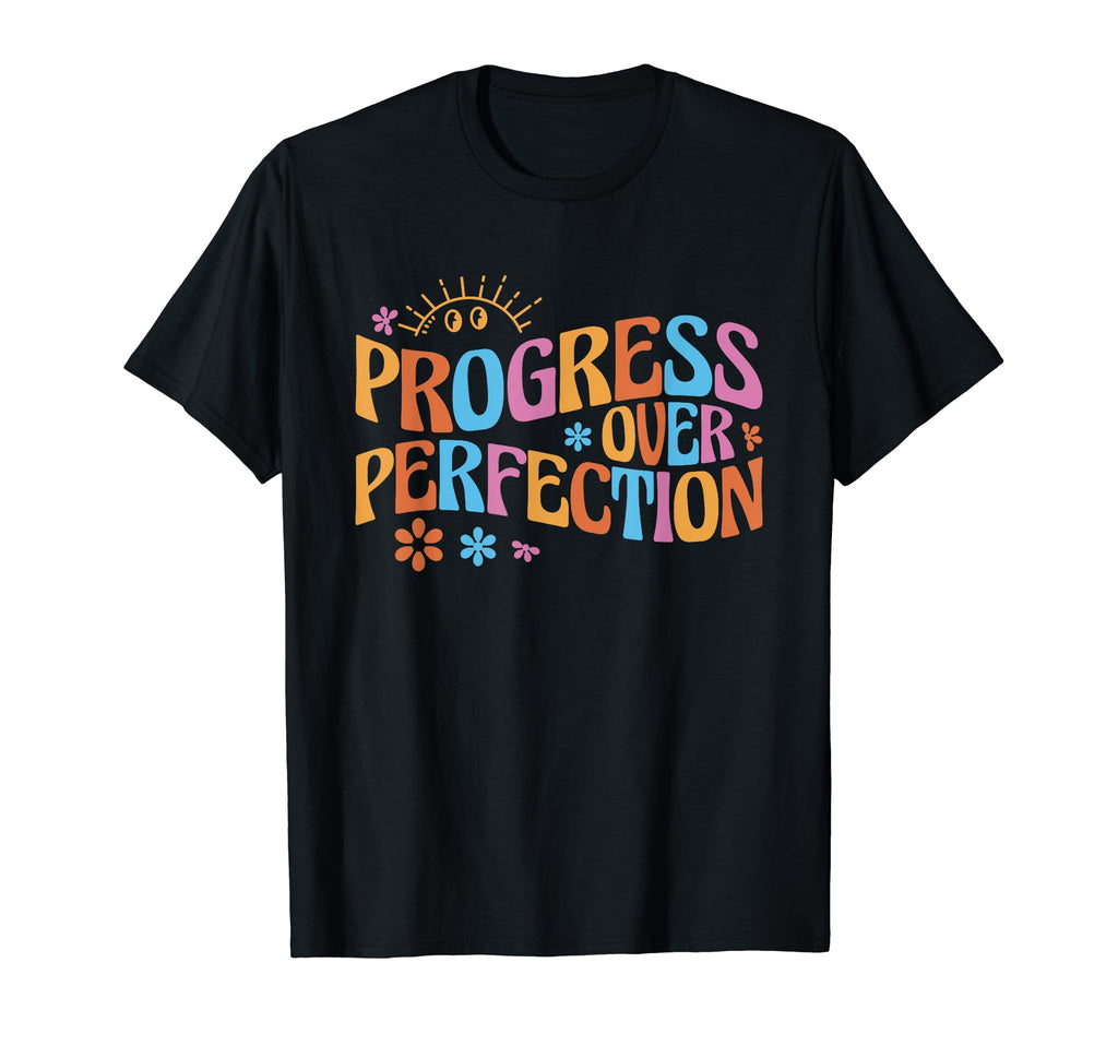 Progress Over Perfection Special T-Shirt - Custom Art Print Unisex - T-Shirt, Sweatshirt, Hoodie