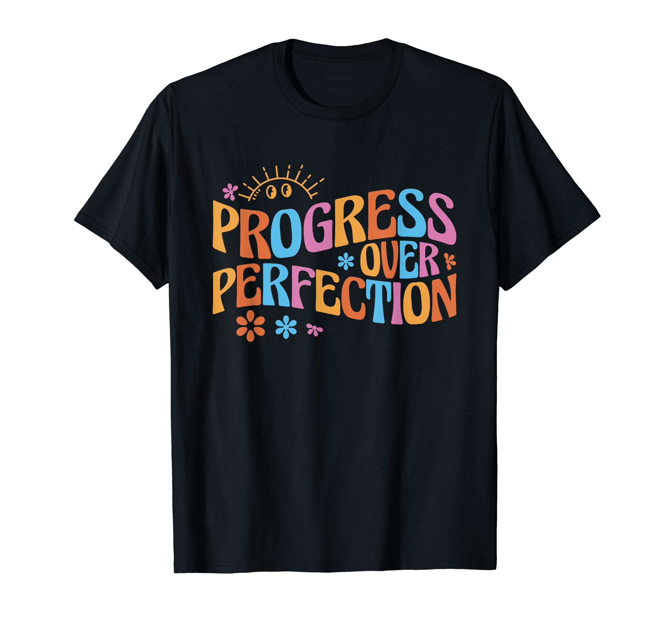 Progress Over Perfection Special T-Shirt - Custom Art Print Unisex - T-Shirt, Sweatshirt, Hoodie