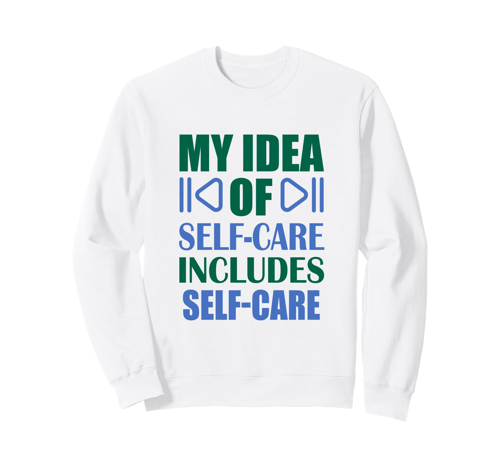 My Self Care Includes Self Care Sweatshirt - Trendy Graphic Unisex - T-Shirt, Sweatshirt, Hoodie