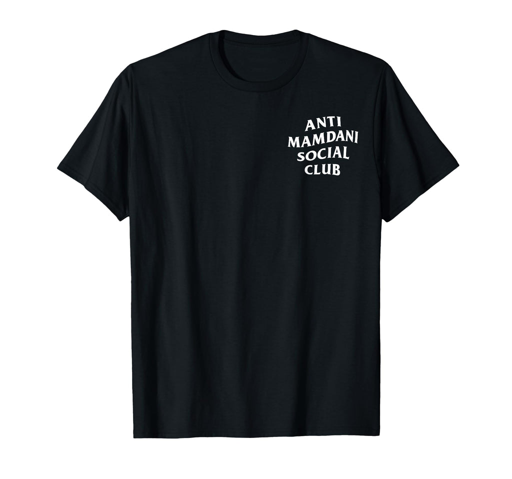 Anti Mamdani Social Club Funny Tees T-Shirt - Unique Graphic Men Women - T-Shirt, Sweatshirt, Hoodie