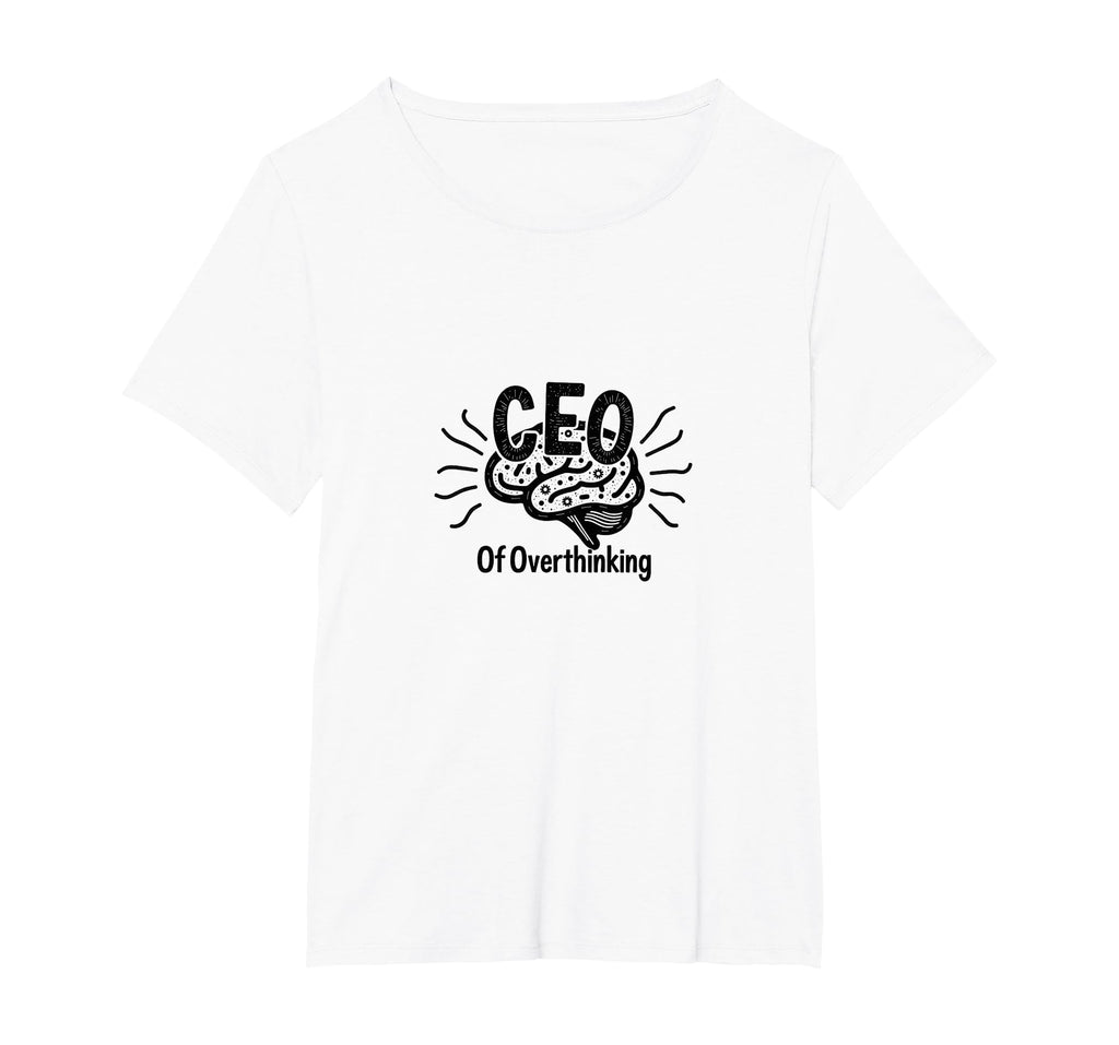 Ceo Overthinking Witty Brain T-Shirt - Graphic Print for Adults - T-Shirt, Sweatshirt, Hoodie