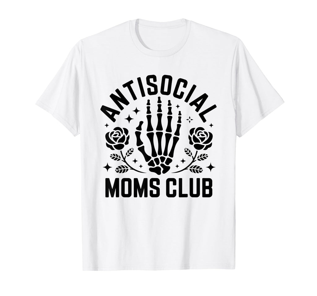Antisocial Moms Club Skeleton Hand T-Shirt - Aesthetic Graphic for Adults - T-Shirt, Sweatshirt, Hoodie