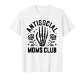 Antisocial Moms Club Skeleton Hand T-Shirt - Aesthetic Graphic for Adults - T-Shirt, Sweatshirt, Hoodie