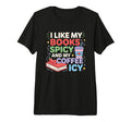 I Like My Books Spicy And My Coffee T-Shirt - Streetwear Style Men Women - T-Shirt, Sweatshirt, Hoodie