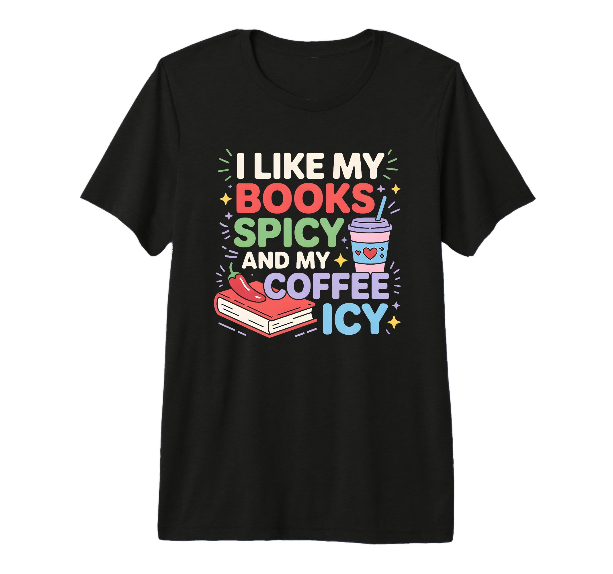 I Like My Books Spicy And My Coffee T-Shirt - Streetwear Style Men Women - T-Shirt, Sweatshirt, Hoodie
