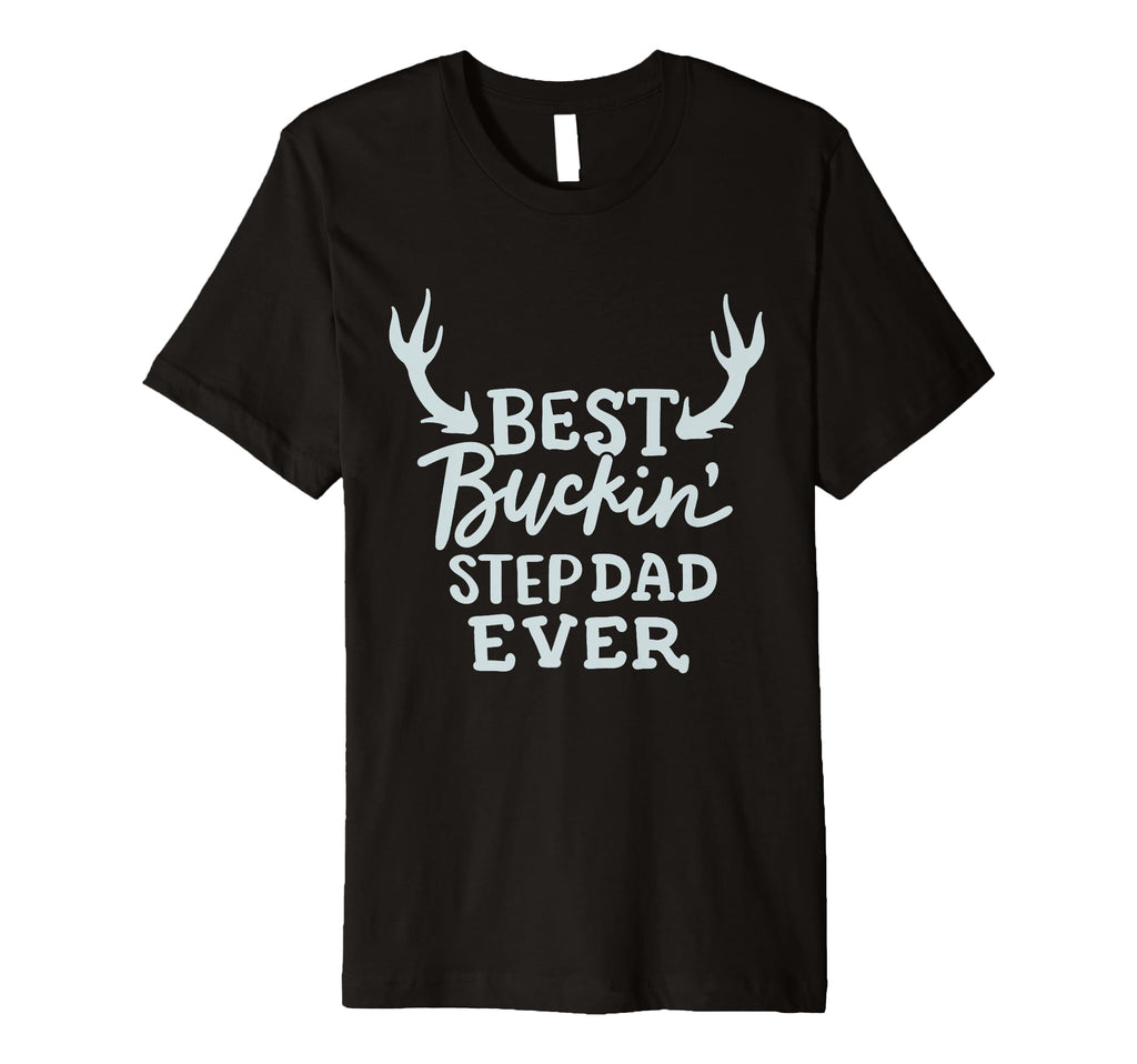 Mens Best Buckin Step Dad Ever T-Shirt - Fun Novelty Design Men Women - T-Shirt, Sweatshirt, Hoodie