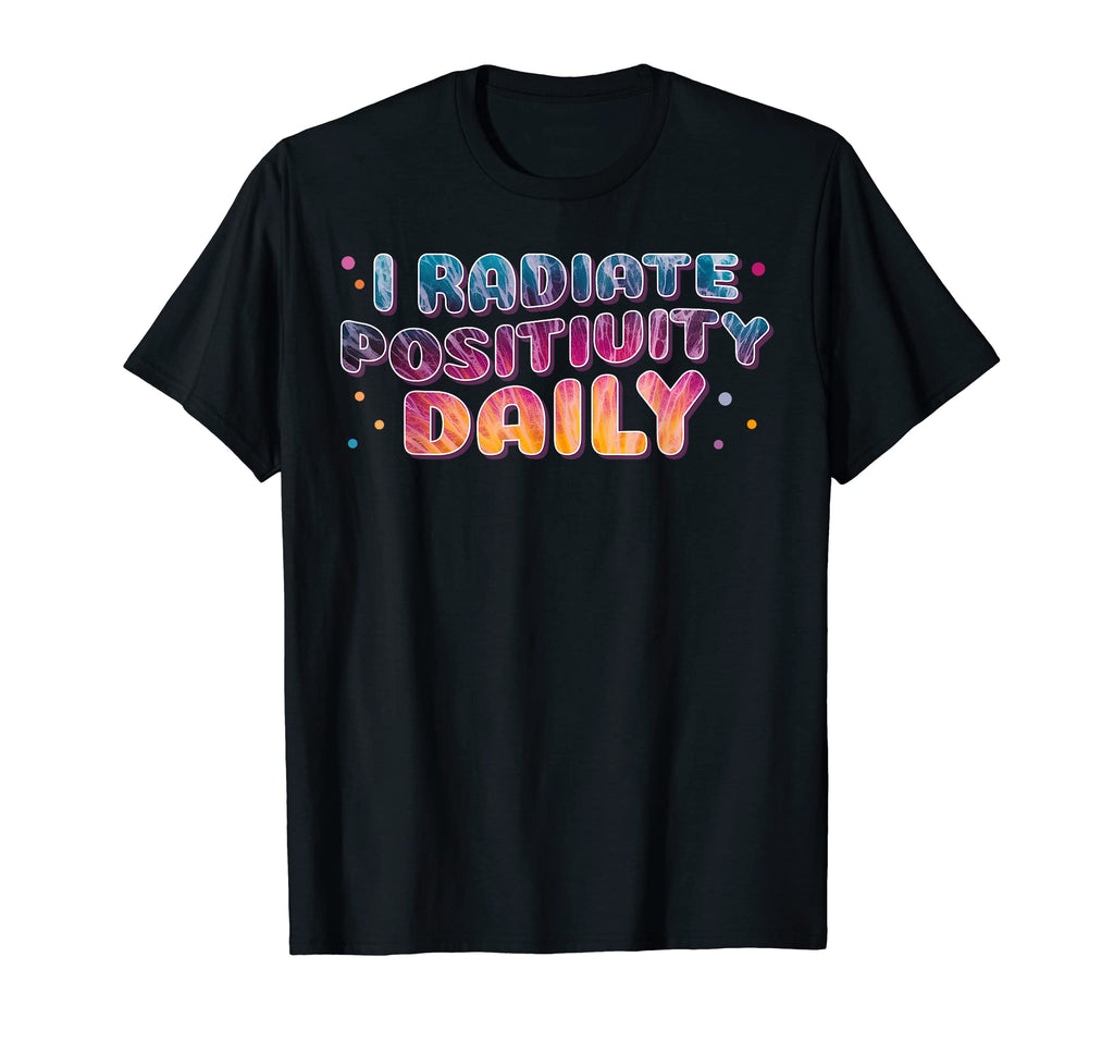Radiate Positivity Daily Tie Dye Groovy T-Shirt - Custom Art Print Unisex - T-Shirt, Sweatshirt, Hoodie