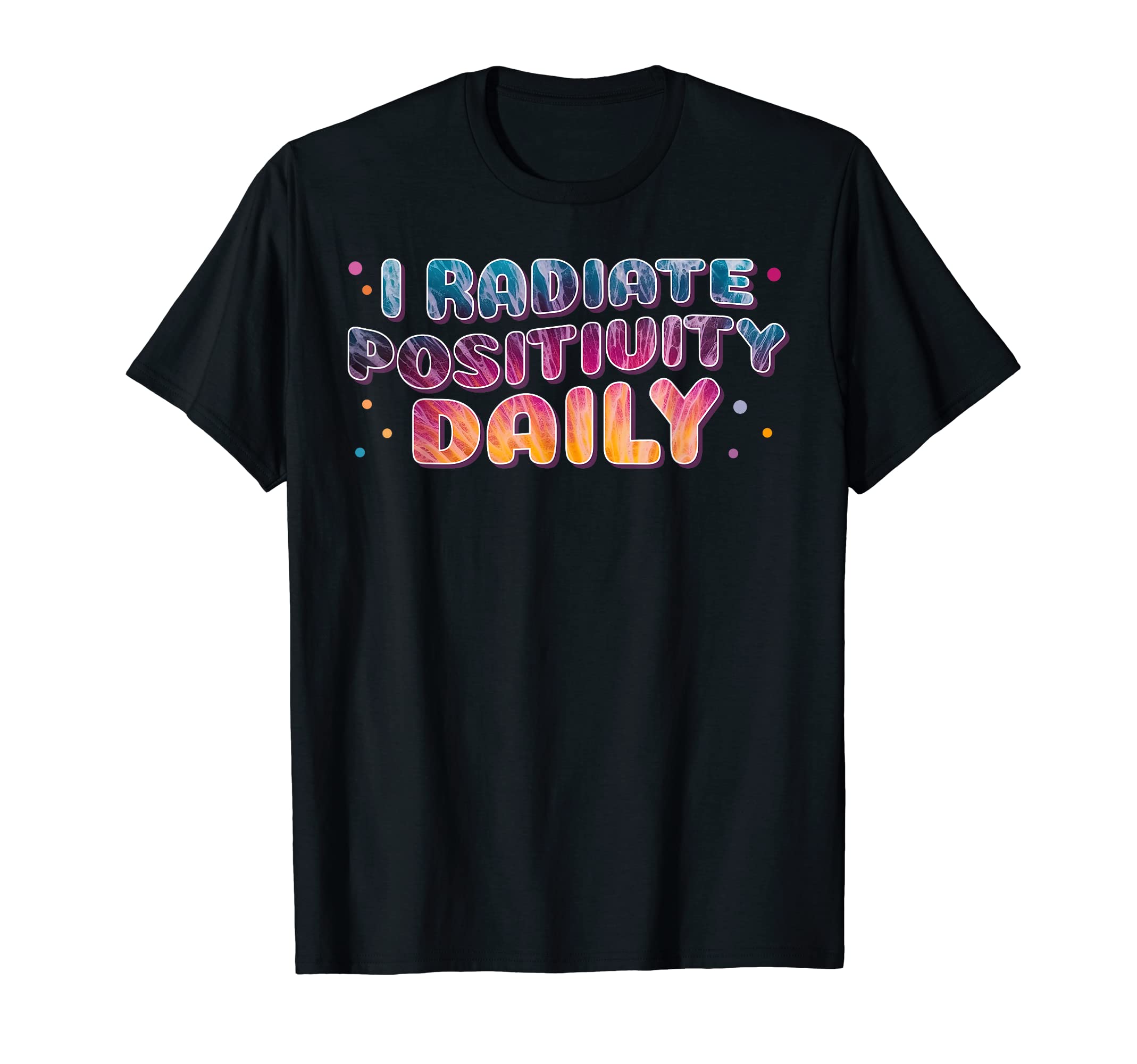 Radiate Positivity Daily Tie Dye Groovy T-Shirt - Custom Art Print Unisex - T-Shirt, Sweatshirt, Hoodie