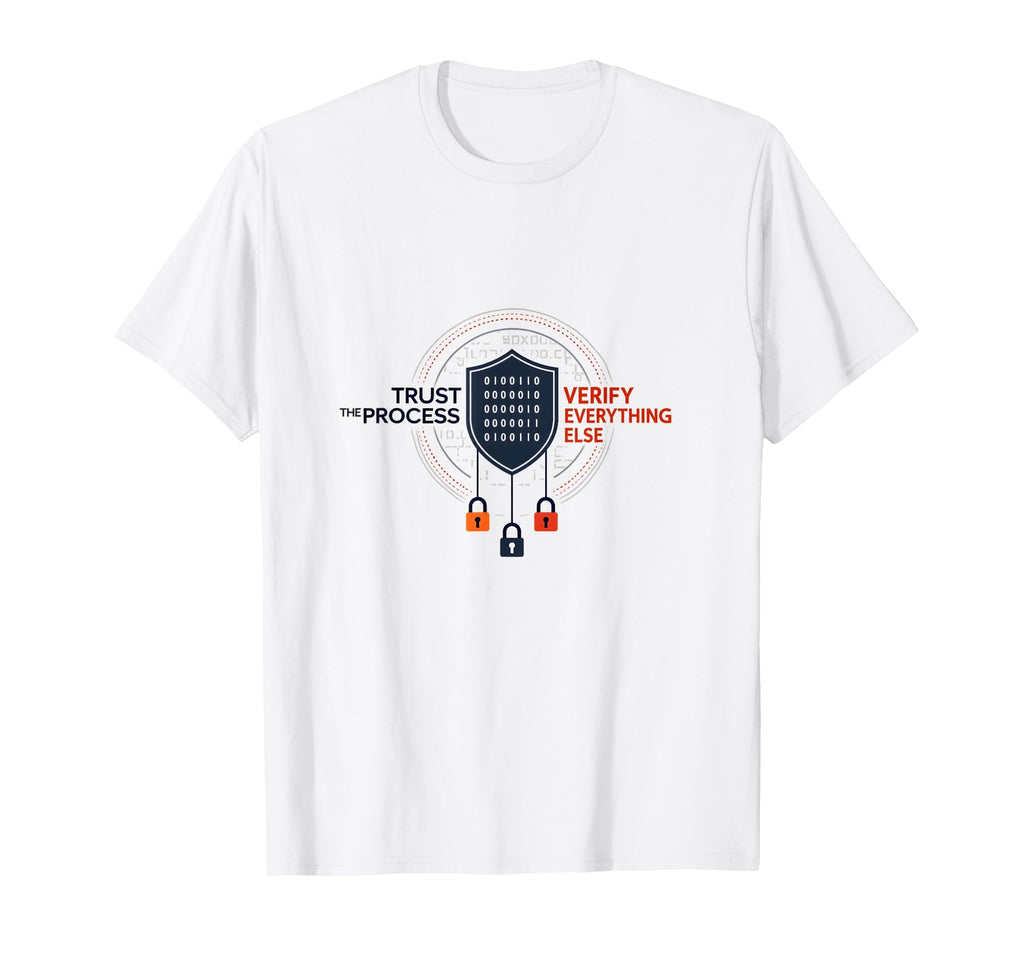 Trust Process Verify Everything Else T-Shirt - Custom Art Print for Adults - T-Shirt, Sweatshirt, Hoodie