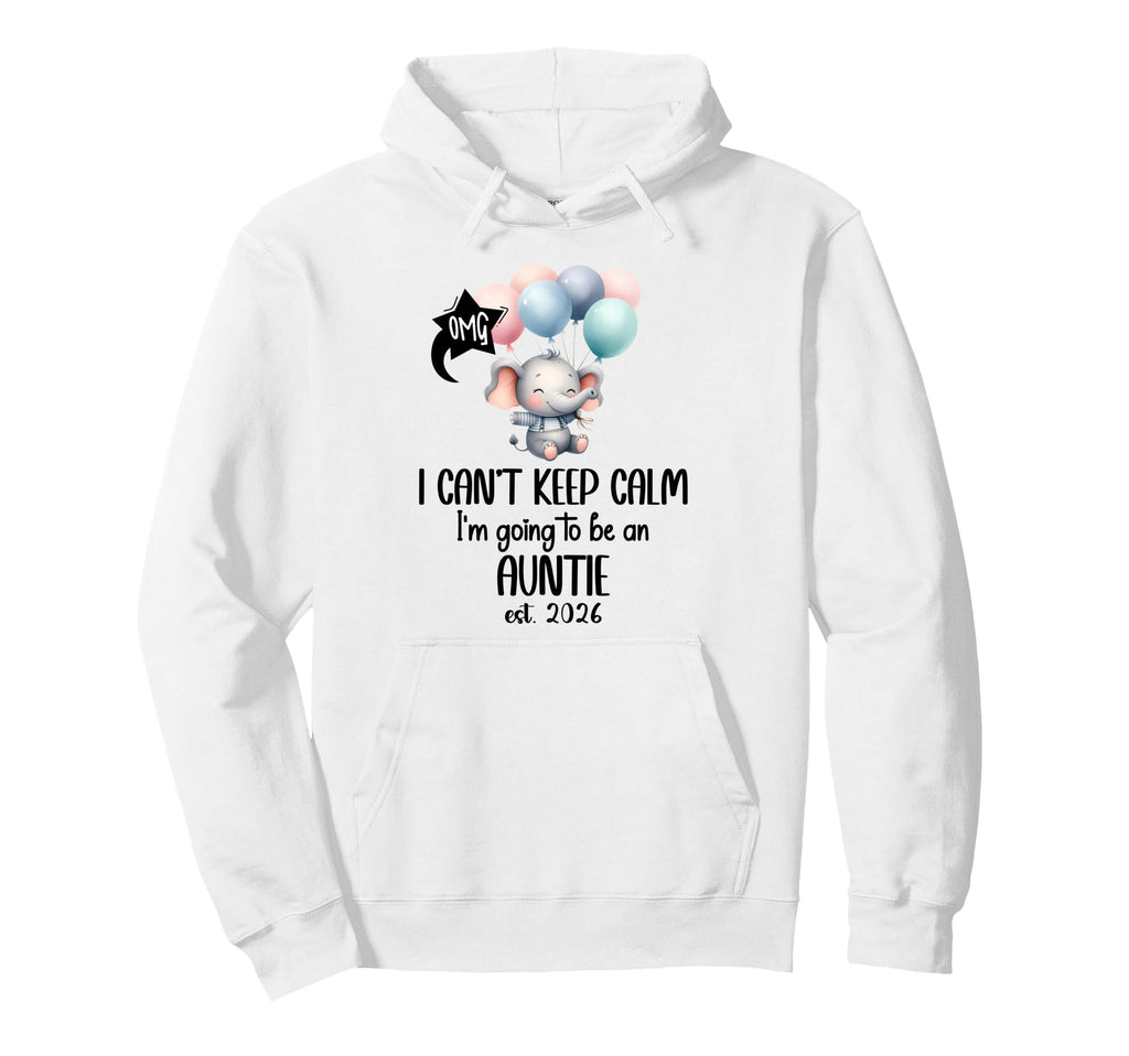 I Cant Keep Calm Im Going To Be Auntie Hoodie - Graphic Print Men Women - T-Shirt, Sweatshirt, Hoodie