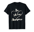 Inspirational Positive Self Care T-Shirt - Streetwear Style for Adults - T-Shirt, Sweatshirt, Hoodie