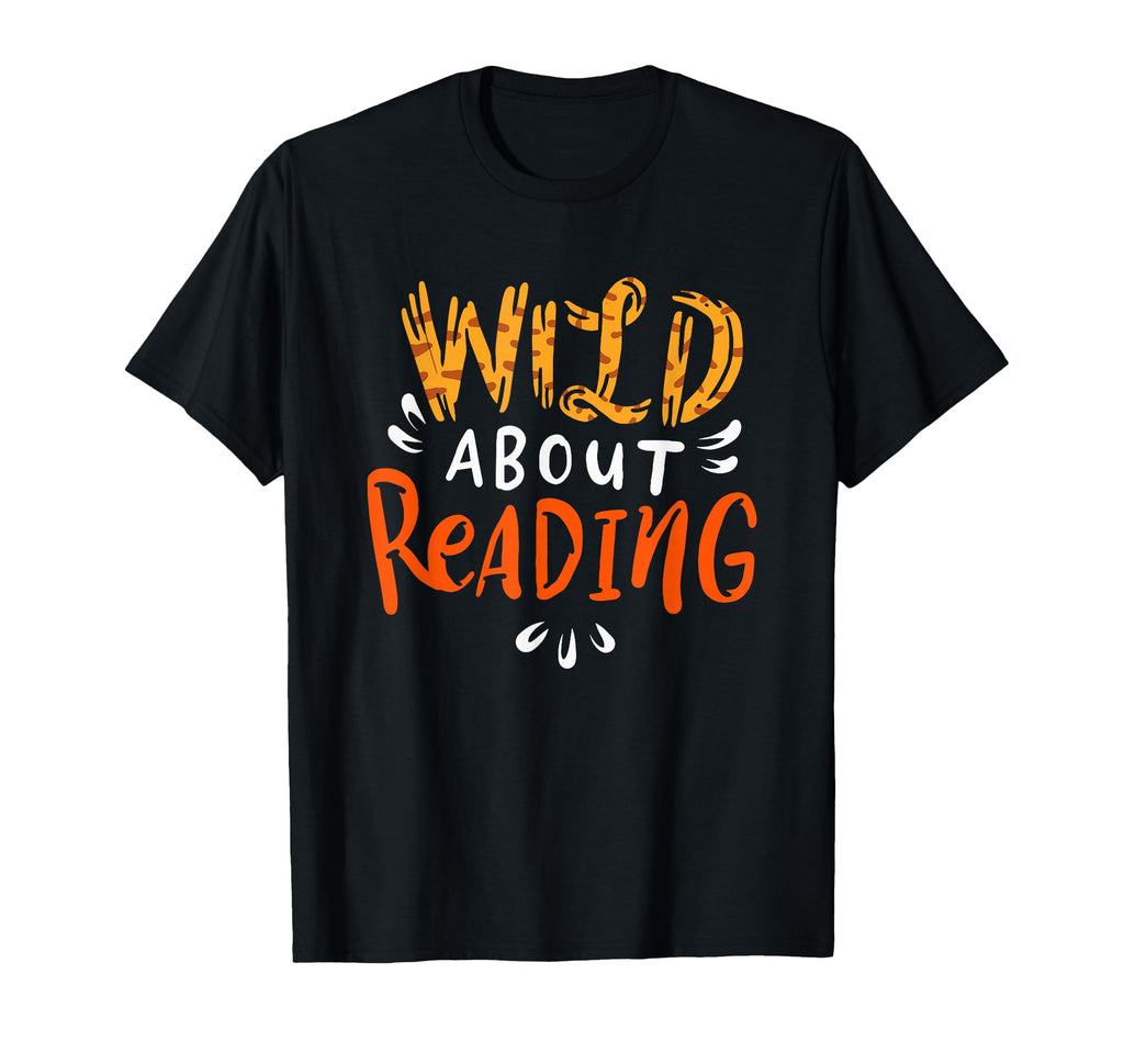 Bookworm Book Nerd Wild About Reading T-Shirt - Fun Novelty Design Unisex - T-Shirt, Sweatshirt, Hoodie