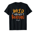 Bookworm Book Nerd Wild About Reading T-Shirt - Fun Novelty Design Unisex - T-Shirt, Sweatshirt, Hoodie