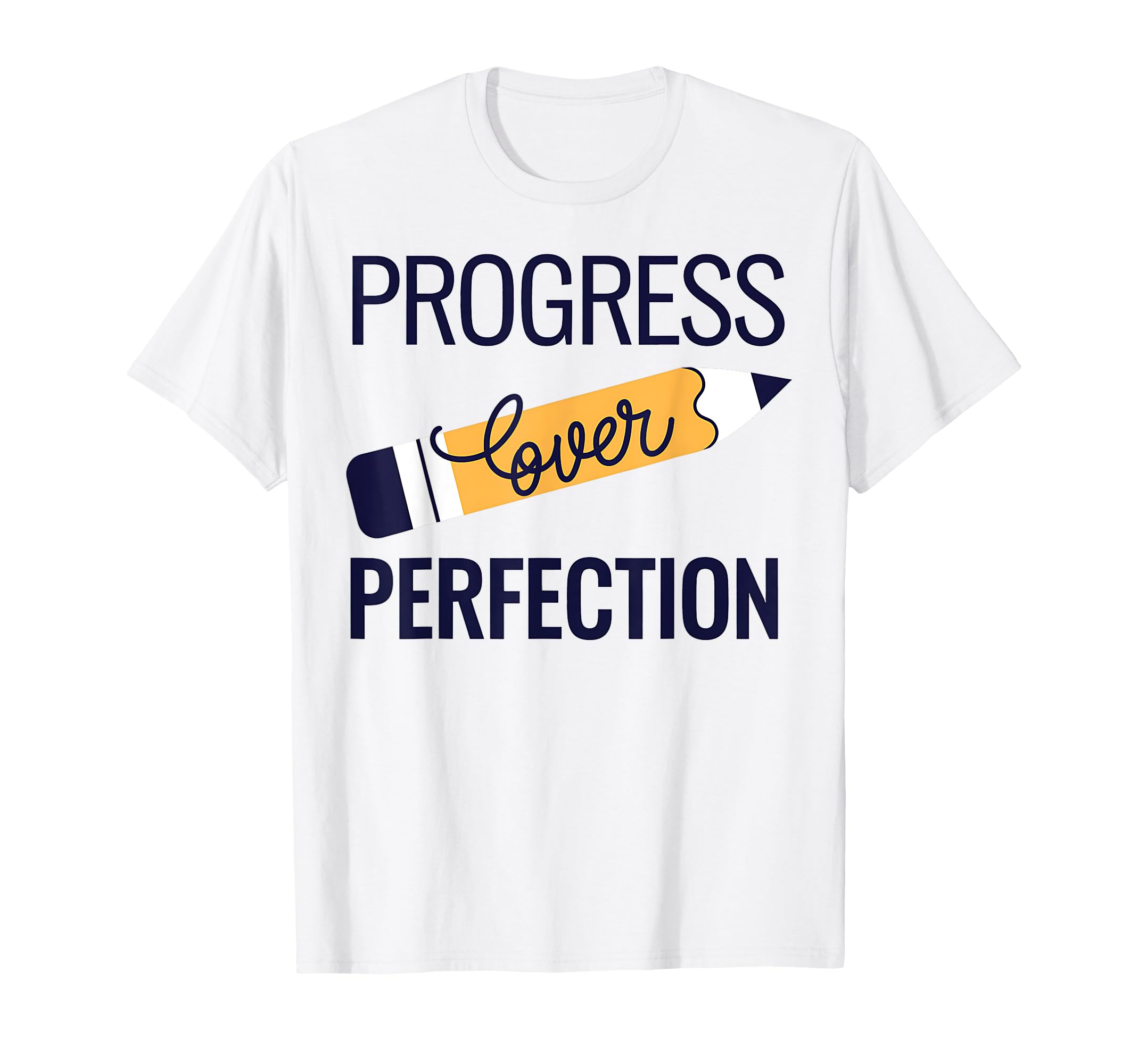 Progress Over Perfection Pencil Gift T-Shirt - Aesthetic Graphic Men Women - T-Shirt, Sweatshirt, Hoodie