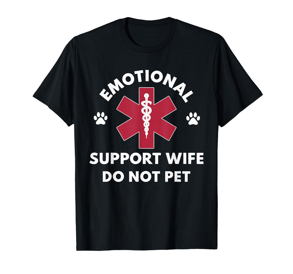 Emotional Support Wife Do Not Pet T-Shirt - Streetwear Style for Adults - T-Shirt, Sweatshirt, Hoodie