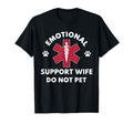 Emotional Support Wife Do Not Pet T-Shirt - Streetwear Style for Adults - T-Shirt, Sweatshirt, Hoodie