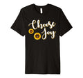 Sunflowers Choose Joy Funny Flower Power T-Shirt - Unique Graphic Unisex - T-Shirt, Sweatshirt, Hoodie