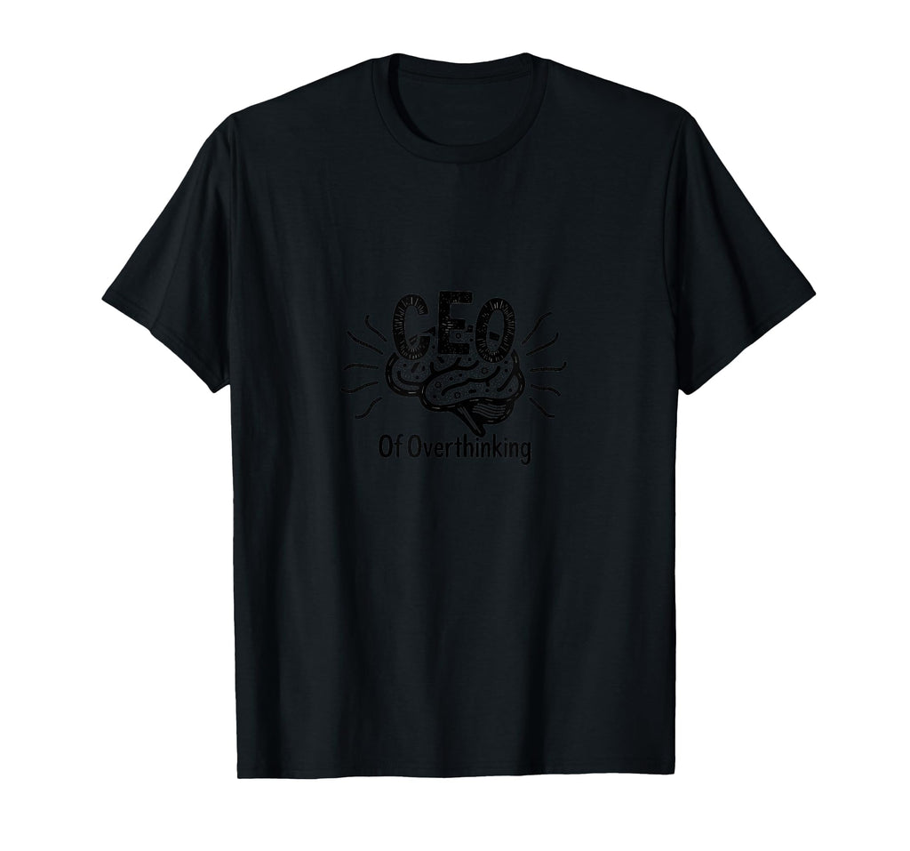 Ceo Overthinking Witty Brain T-Shirt - Fun Novelty Design for Adults - T-Shirt, Sweatshirt, Hoodie