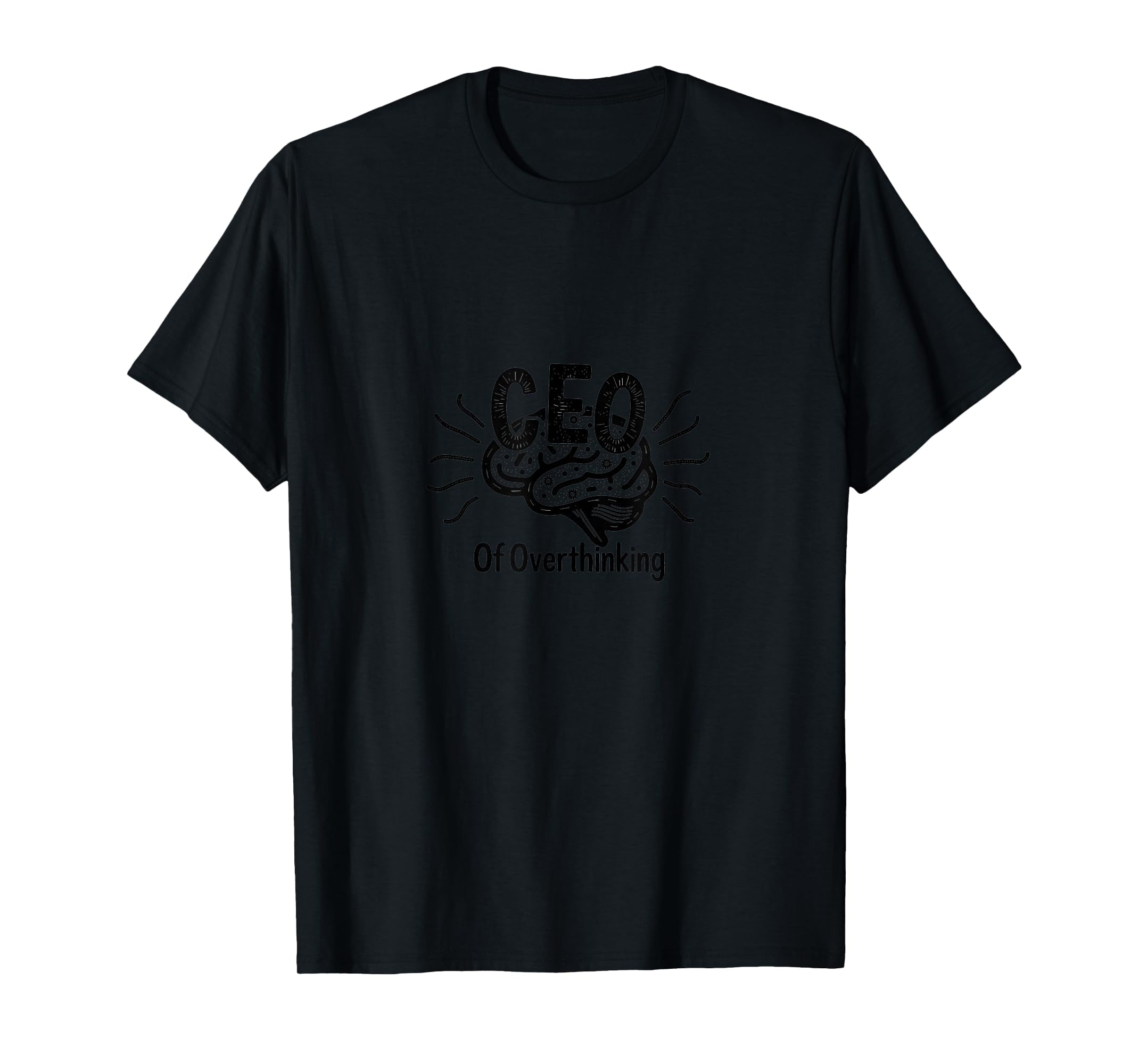 Ceo Overthinking Witty Brain T-Shirt - Streetwear Style for Adults - T-Shirt, Sweatshirt, Hoodie