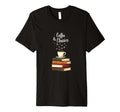 Coffee And Books Literature Lovers T-Shirt - Custom Art Print Men Women - T-Shirt, Sweatshirt, Hoodie