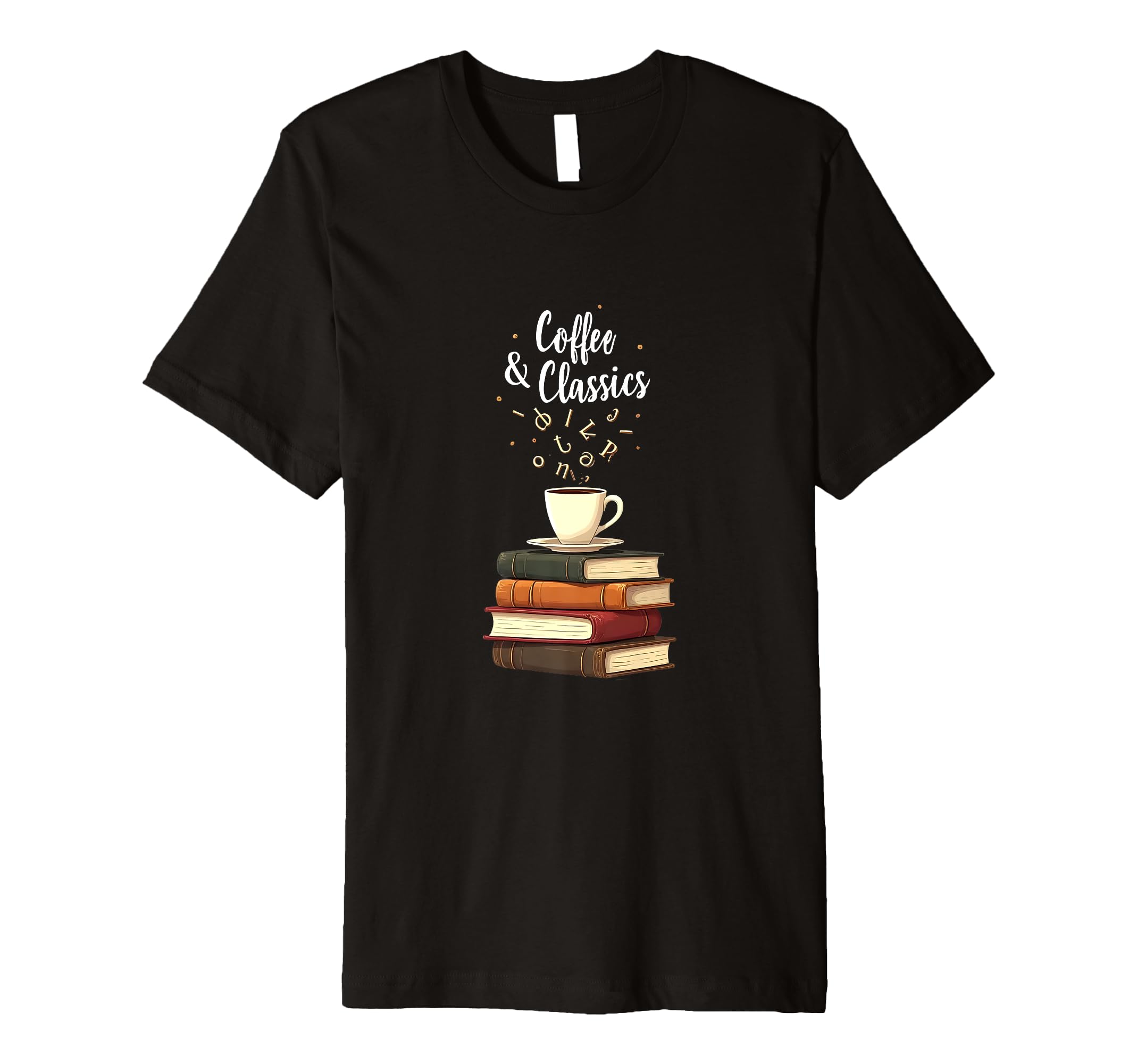 Coffee And Books Literature Lovers T-Shirt - Custom Art Print Men Women - T-Shirt, Sweatshirt, Hoodie