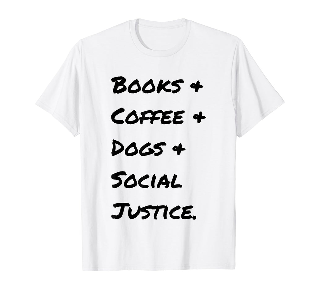 Books And Coffee And Dogs And Social T-Shirt - Novelty Apparel Unisex - T-Shirt, Sweatshirt, Hoodie