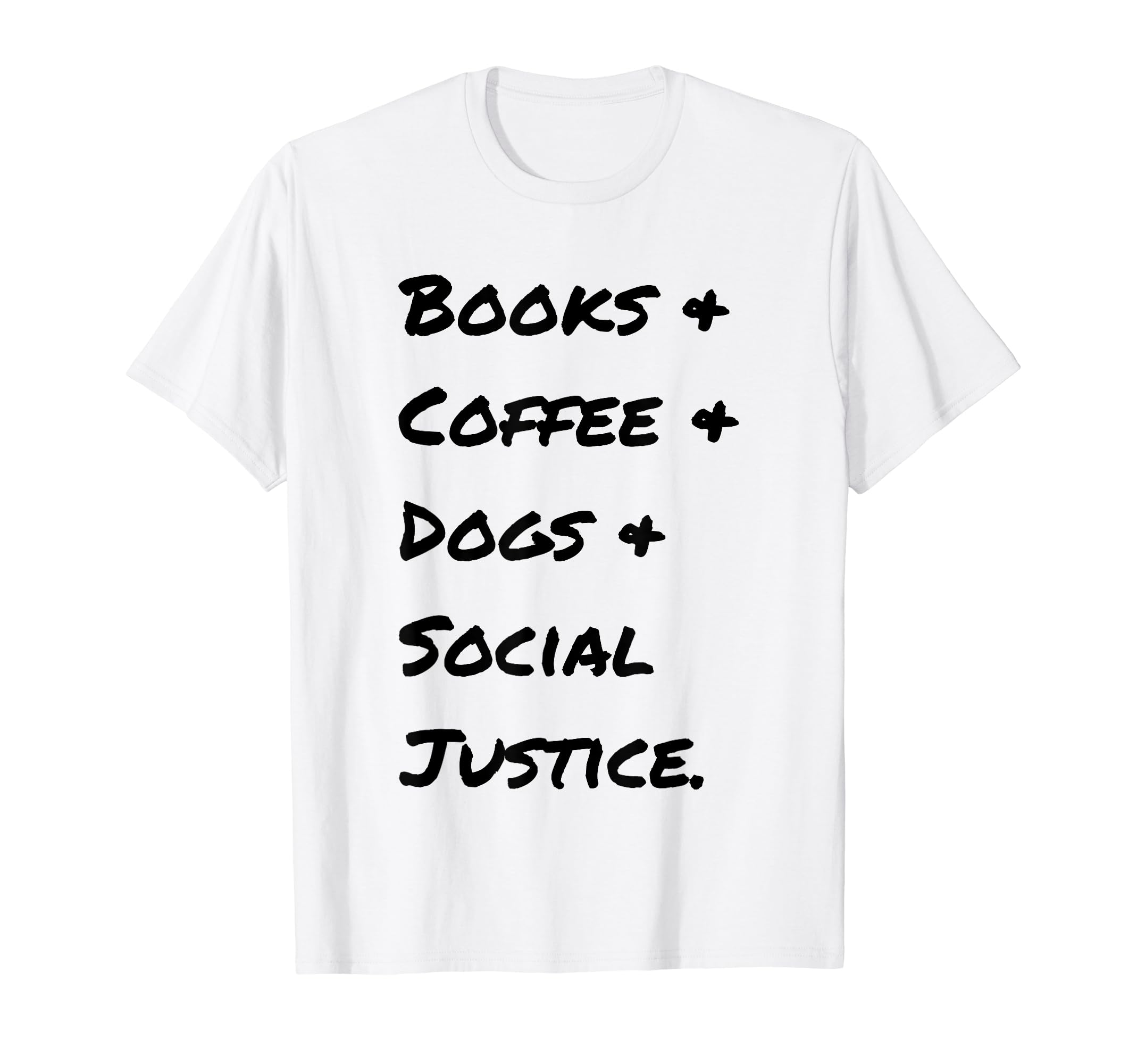 Books And Coffee And Dogs And Social T-Shirt - Novelty Apparel Unisex - T-Shirt, Sweatshirt, Hoodie