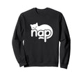 Nap Cat Word Art Napping Sleep Sweatshirt - Casual Everyday Wear Unisex - T-Shirt, Sweatshirt, Hoodie