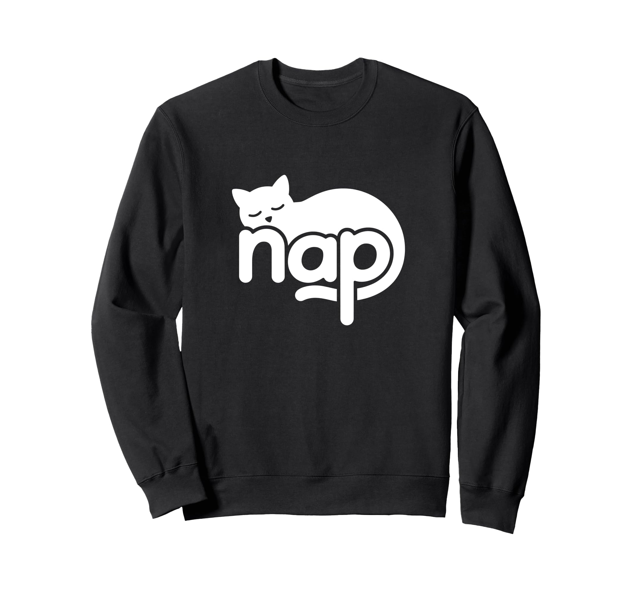 Nap Cat Word Art Napping Sleep Sweatshirt - Casual Everyday Wear Unisex - T-Shirt, Sweatshirt, Hoodie