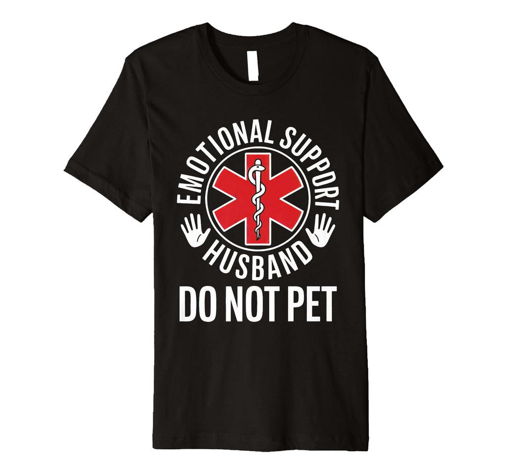 Emotional Support Husband Funny Human T-Shirt - Novelty Apparel Men Women - T-Shirt, Sweatshirt, Hoodie