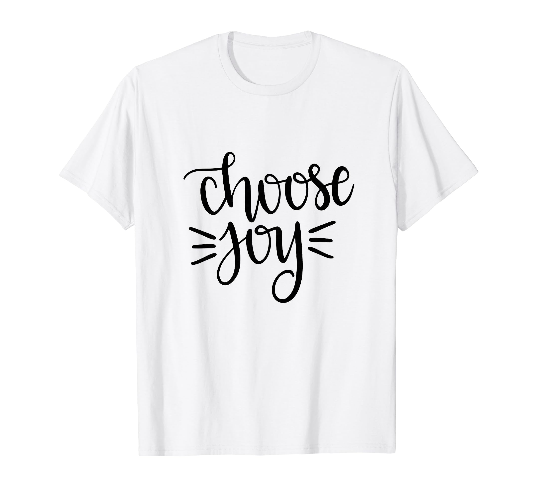 Choose Joy Happy Motivation Happiness T-Shirt - Custom Art Print Unisex - T-Shirt, Sweatshirt, Hoodie