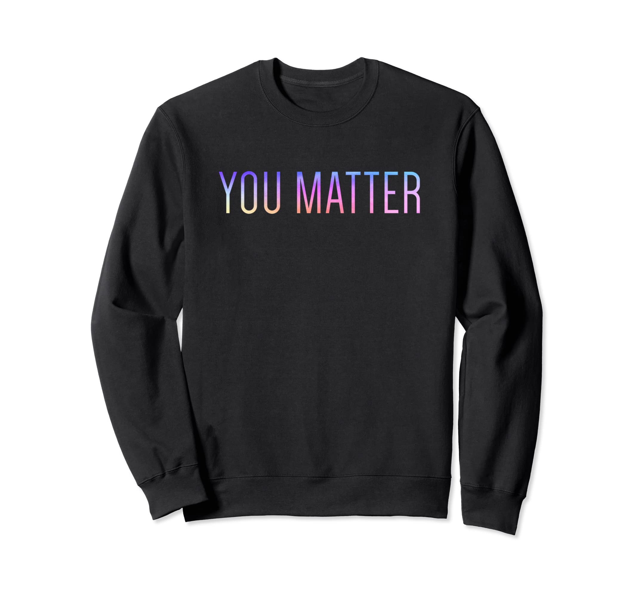 To Person Behind Me You Are Amazing Sweatshirt - Trendy Graphic Unisex - T-Shirt, Sweatshirt, Hoodie