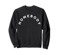 Homebody Indoorsy Introvert Gifts T-Shirt - Trendy Graphic Unisex - T-Shirt, Sweatshirt, Hoodie