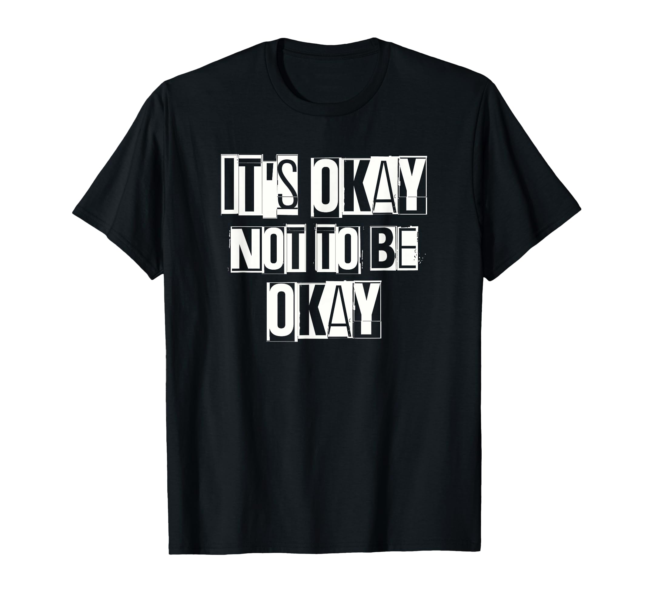 Its Okay Not To Be Ok Large Unique T-Shirt - Casual Everyday Wear Unisex - T-Shirt, Sweatshirt, Hoodie