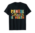 Mental Health Is Health Raise T-Shirt - Custom Art Print for Adults - T-Shirt, Sweatshirt, Hoodie