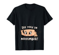 Pregnancy Mom Mother See You November T-Shirt - Minimalist Print Unisex - T-Shirt, Sweatshirt, Hoodie