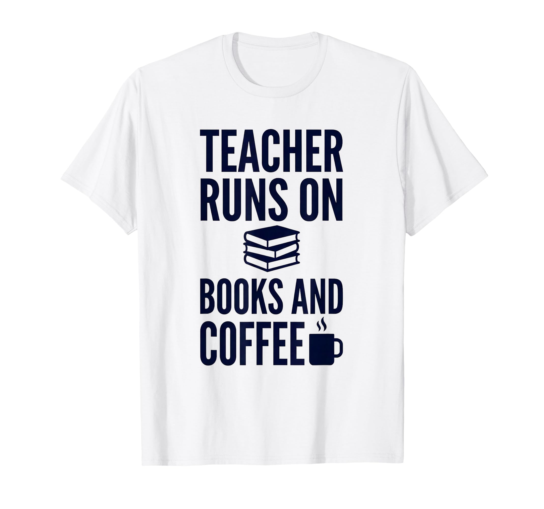 Teacher Runs Books And Coffee Funny T-Shirt - Graphic Print for Adults - T-Shirt, Sweatshirt, Hoodie