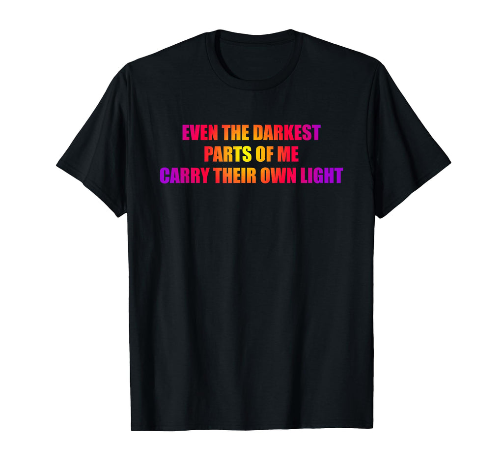 Darkest Part Me Carry Their Own T-Shirt - Casual Everyday Wear for Adults - T-Shirt, Sweatshirt, Hoodie