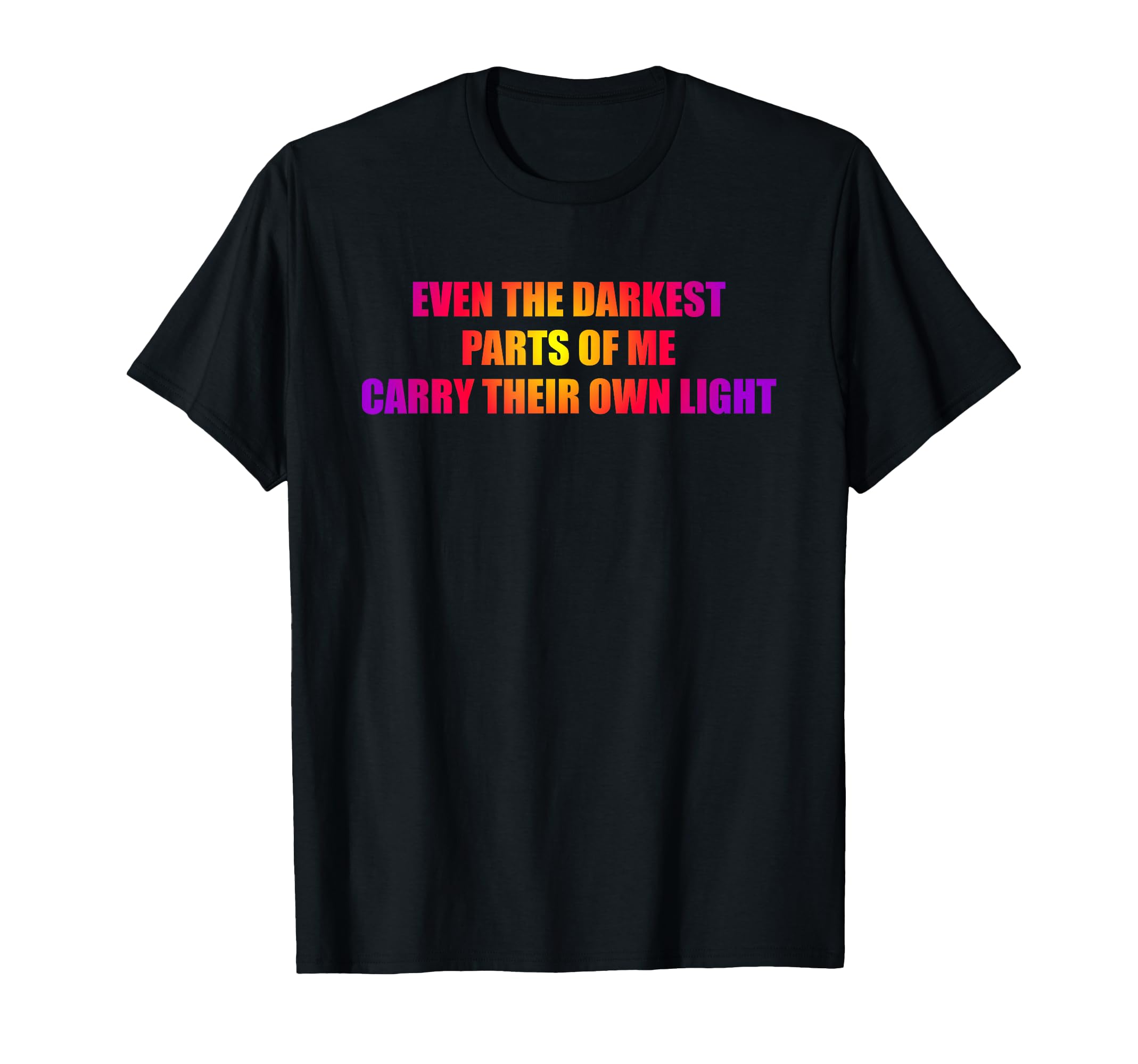 Darkest Part Me Carry Their Own T-Shirt - Casual Everyday Wear for Adults - T-Shirt, Sweatshirt, Hoodie