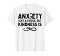 Anxiety Kindness Is Depression Mental T-Shirt - Custom Art Print Men Women - T-Shirt, Sweatshirt, Hoodie